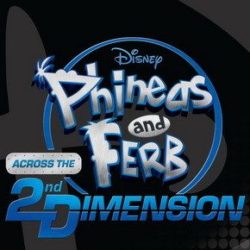 Phineas and Ferb: Across the 2nd Dimension