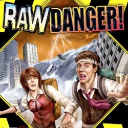 Raw Danger!