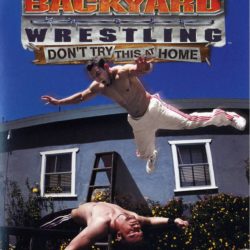Backyard Wrestling: Don't Try This at Home